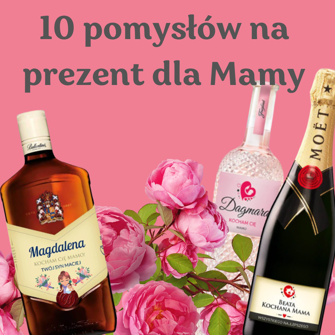 10 pomysłów na prezent na Dzień Matki, ballantine's, moet, freixenet, kwiaty